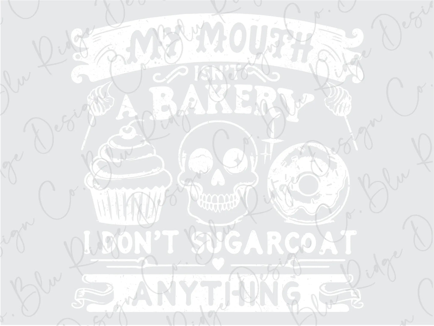 a skull and a cupcake with the words, my mouth is a bakery don