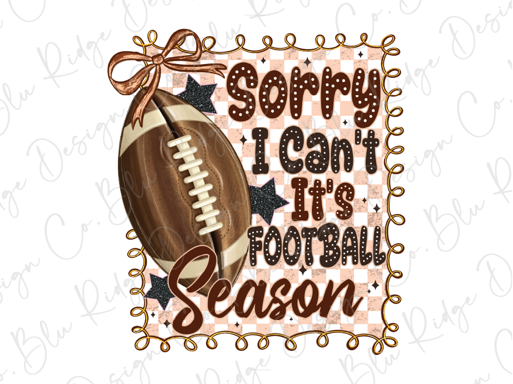 a football with a bow on it, surrounded by decorative elements and text that reads "Sorry I Can't It's Football Season".