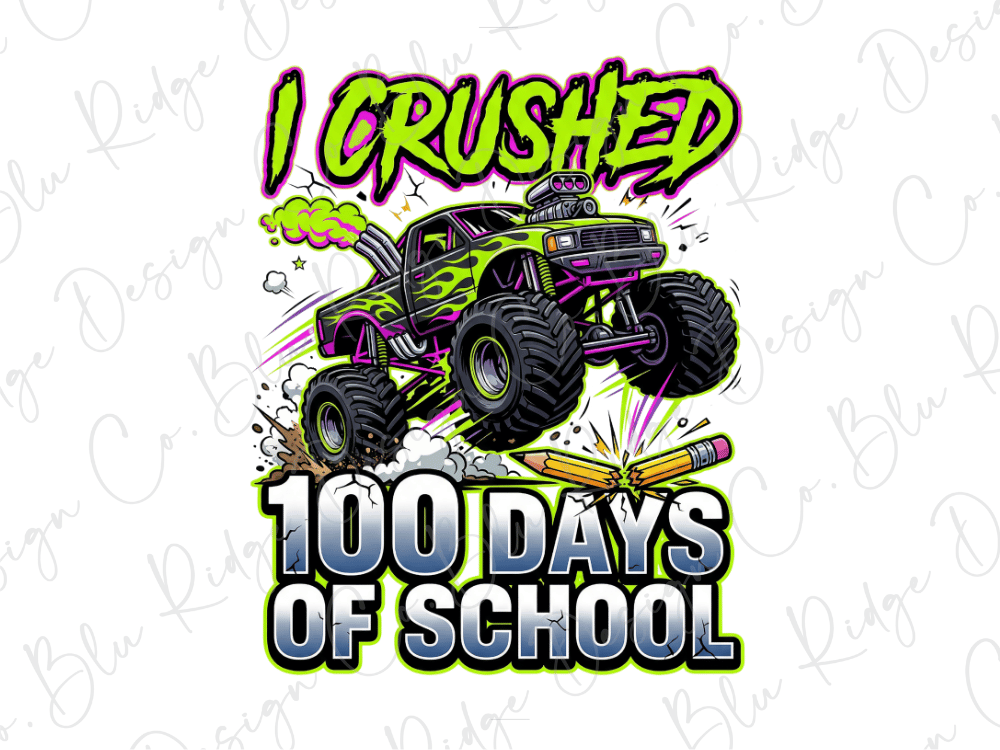 A colorful illustration of a monster truck with large tires and a "I CRUSHED" sign, accompanied by the text "100 DAYS OF SCHOOL" in a playful, energetic style.