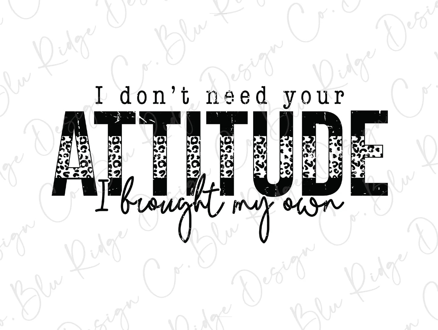 i don't need your attitude to be beautiful now