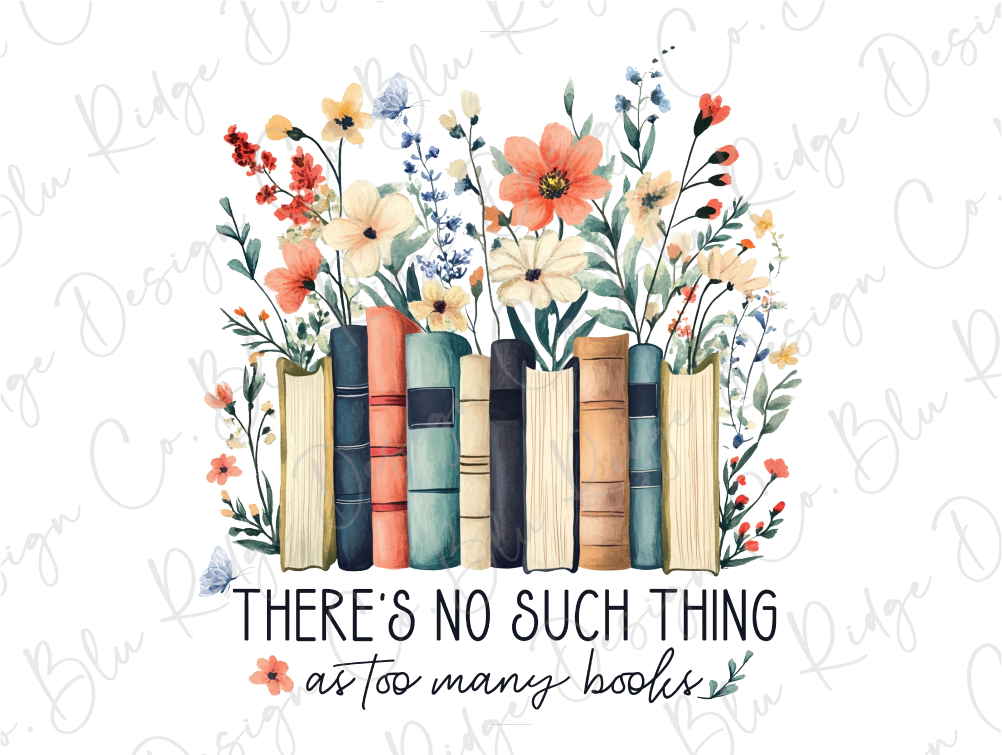 There's No Such Thing As Too Many Books Graphic T-Shirt