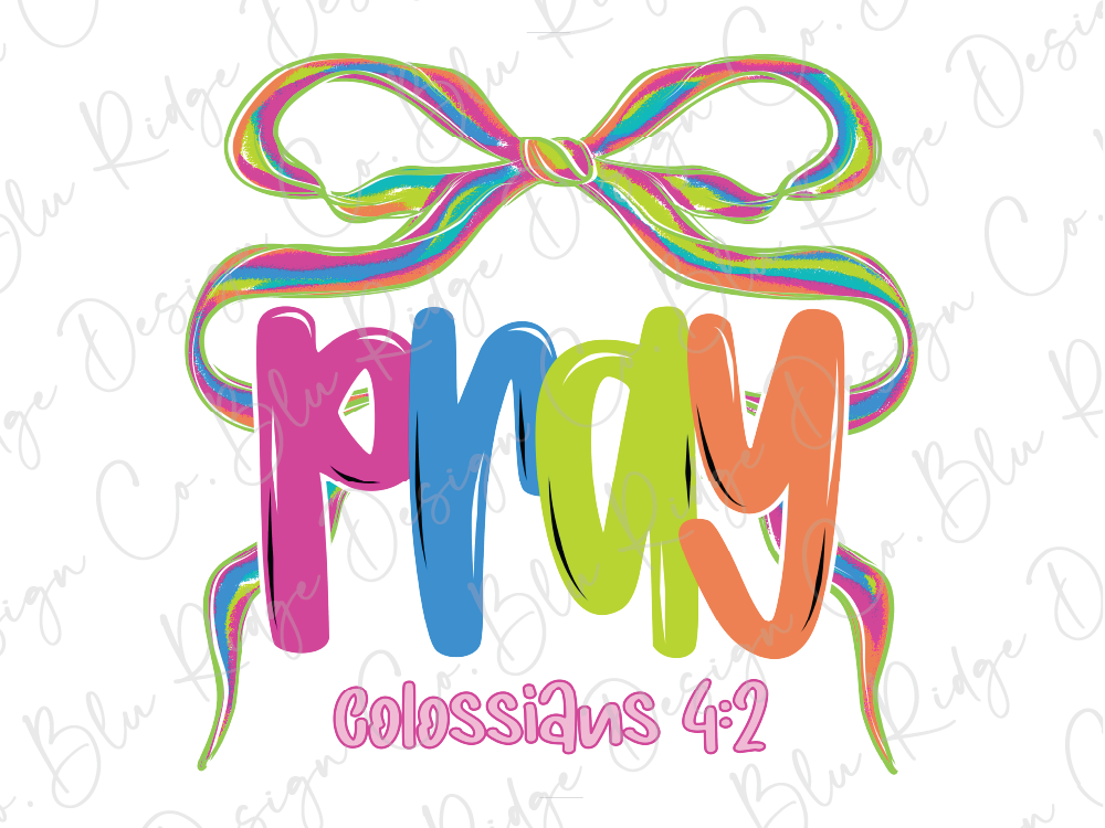 a colorful bow with the word "Pray" written in a stylized font, accompanied by the text "Colossians 4:2" in a smaller font.