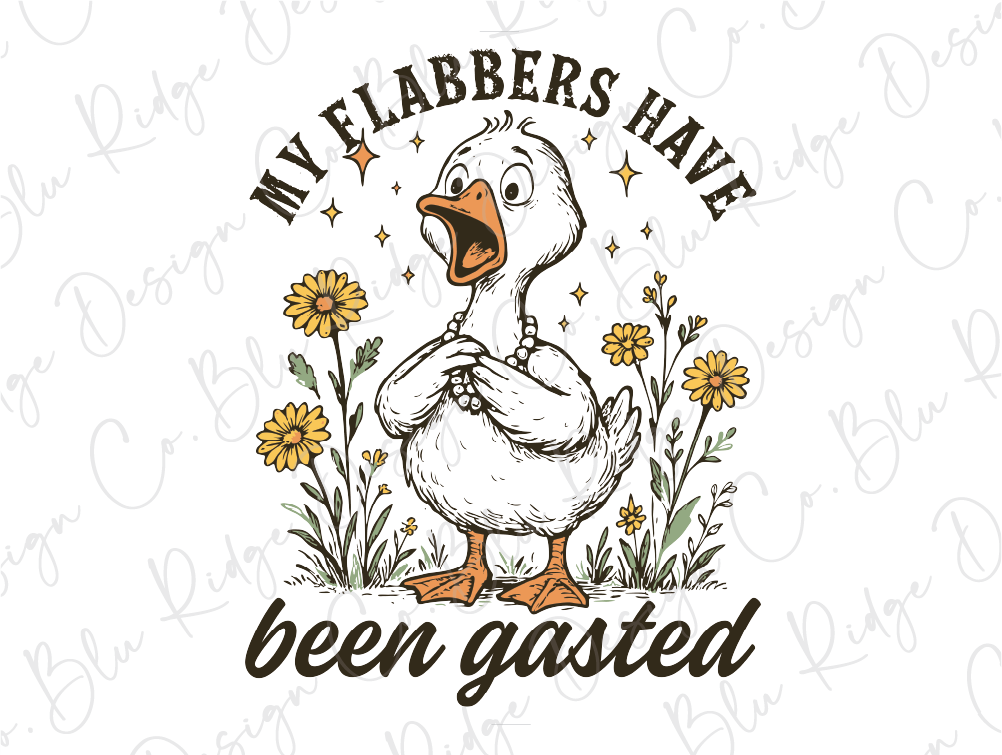 a white duck with the words, my flabbers have been gathered