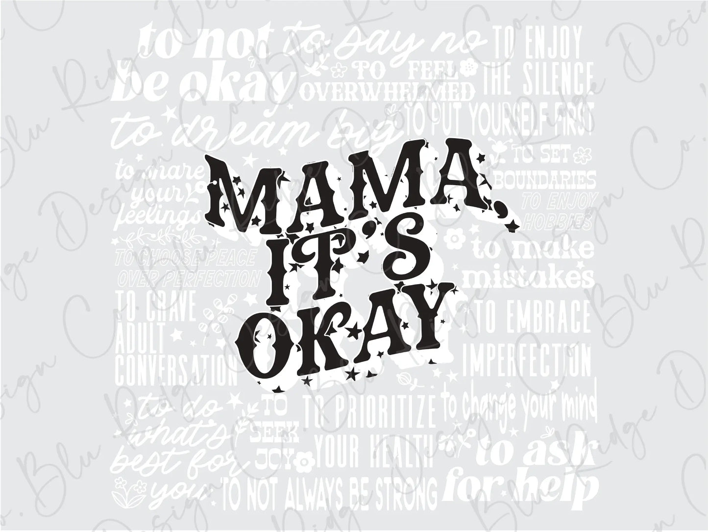 the words mama, it's okay on a white background
