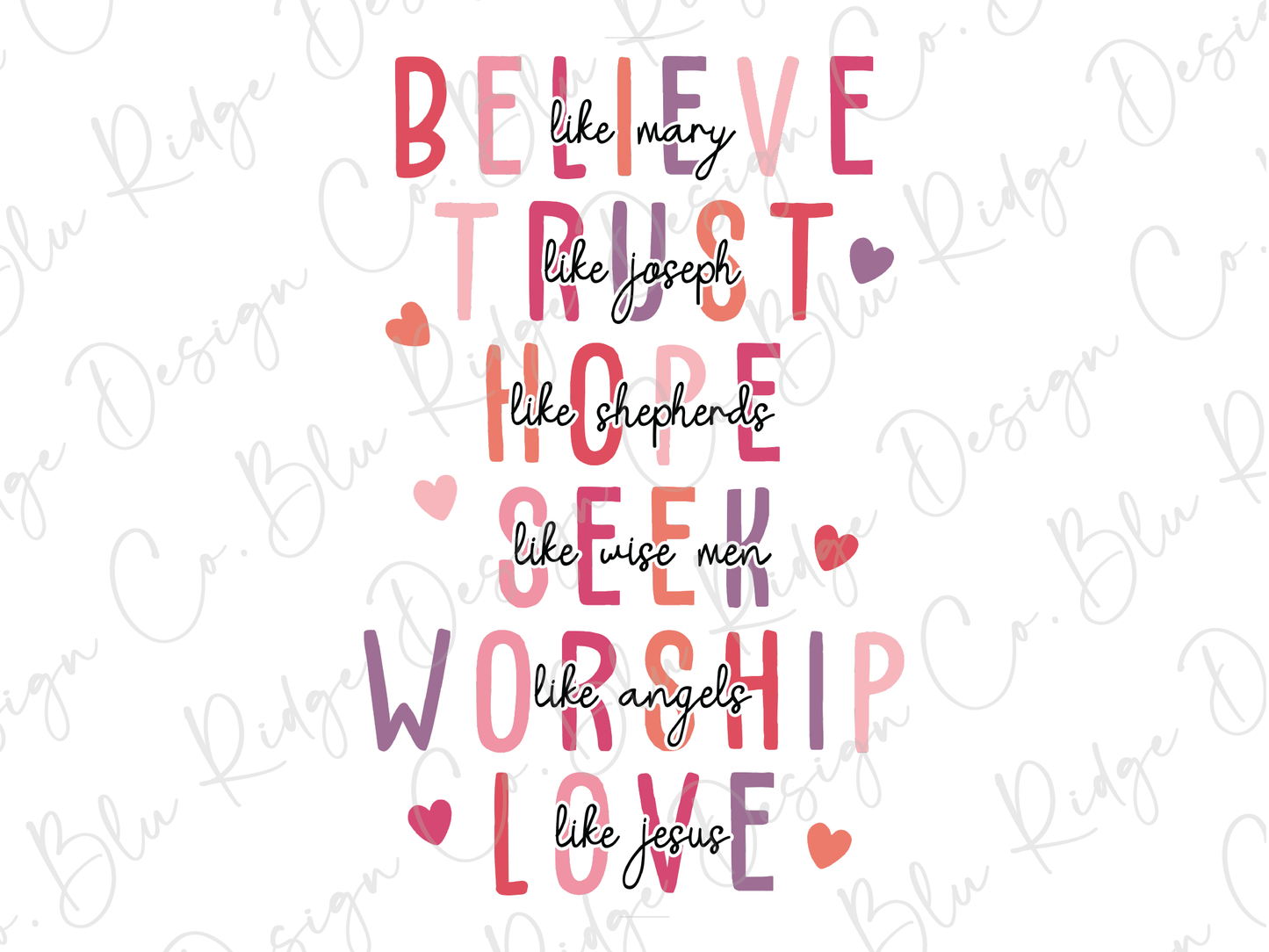 Believe Like Mary Trust Like Joseph Love Like Jesus Hearts Valentines Day Graphic T-Shirt