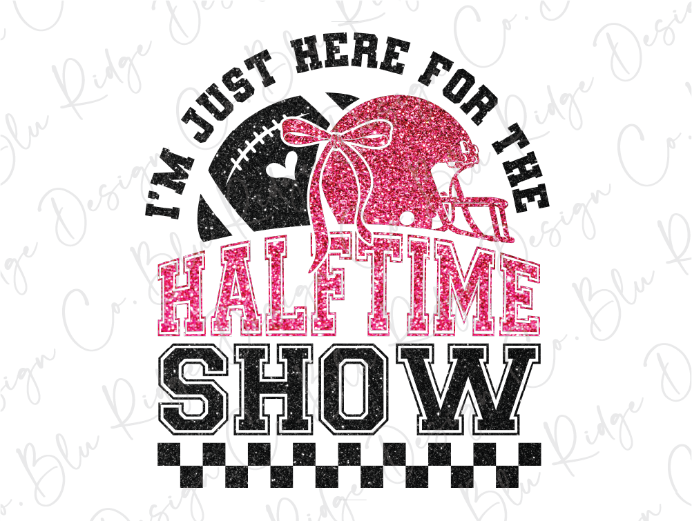 a football helmet with the words i'm just here for the half time show