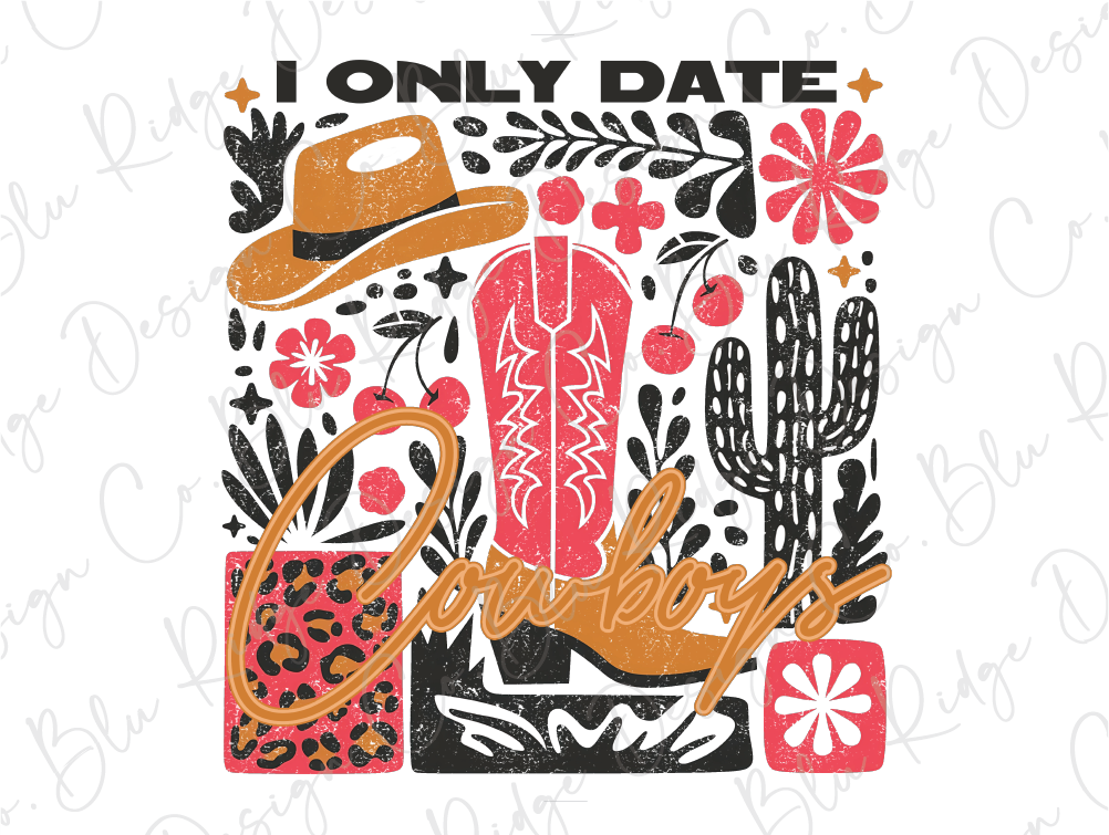 The image is a vibrant and colorful graphic design featuring various cowboy-themed elements such as a cowboy hat, boots, a cactus, and flowers. The text "I ONLY DATE" is prominently displayed, along with the word "Cows" written in a stylized font.
