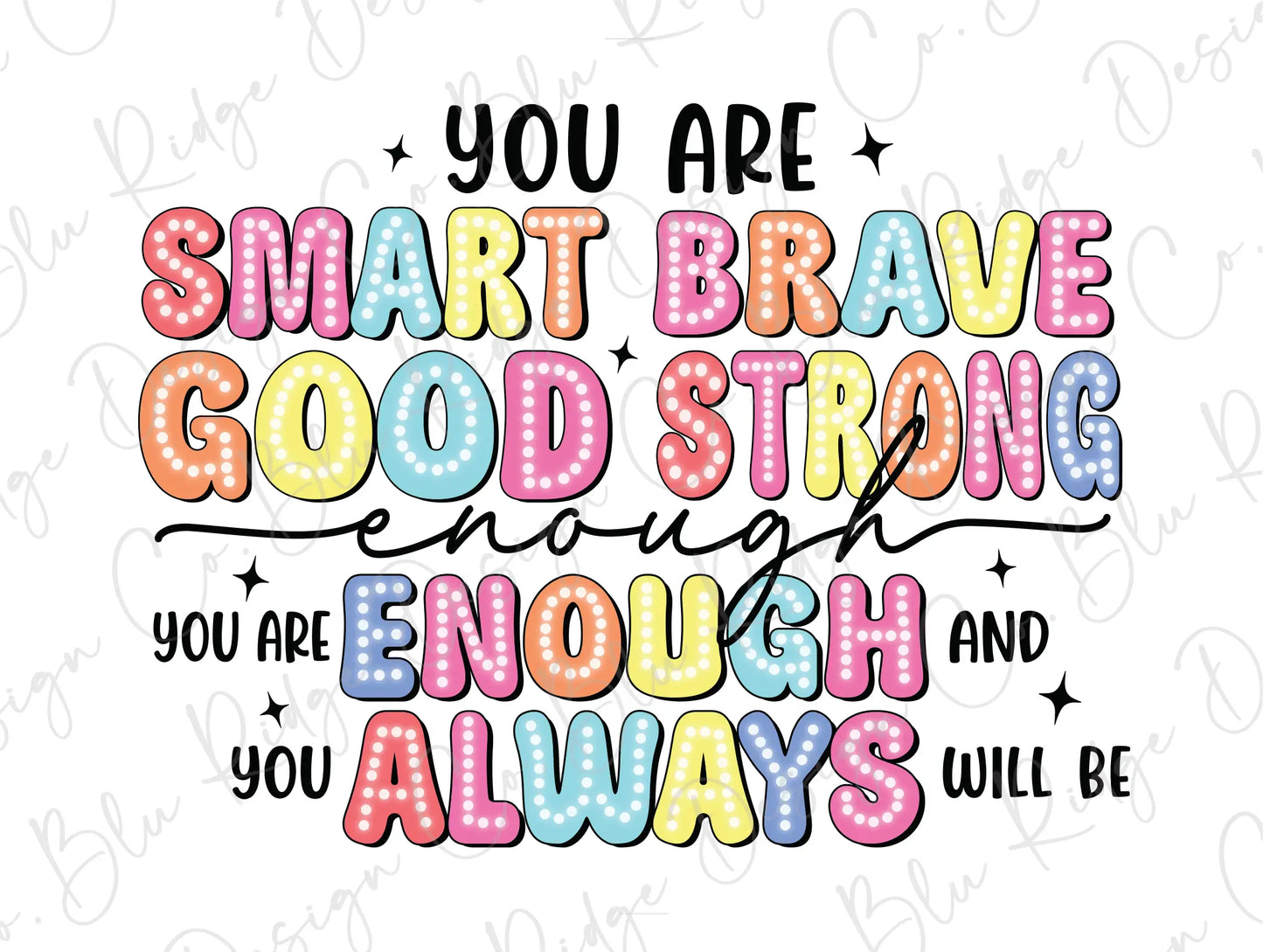 a quote that says you are smart brave and strong enough to be