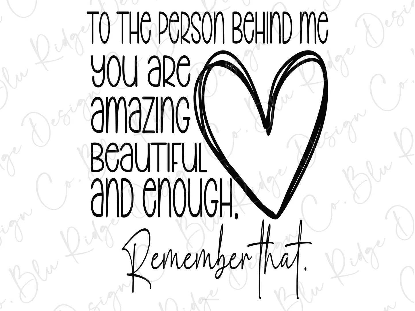 a black and white drawing of a heart with the words to the person behind me