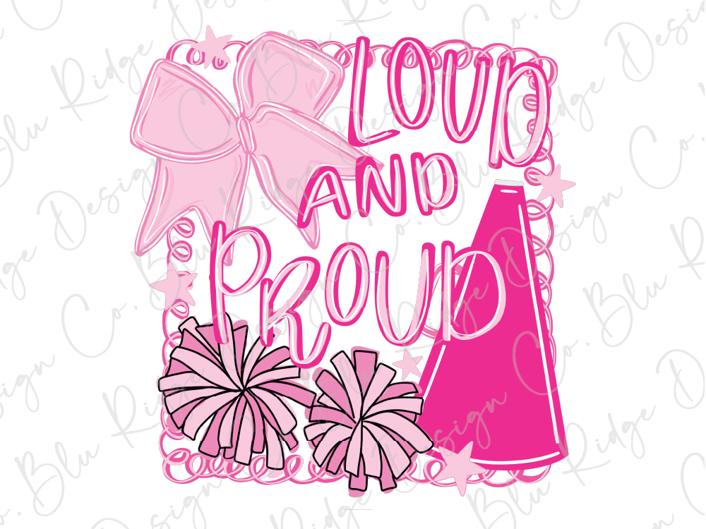 a pink and white design with the text "LOUD AND PROUD" written in pink cursive font. The design includes a pink ribbon, two pink pom-poms, and a pink megaphone, all arranged in a visually appealing manner.