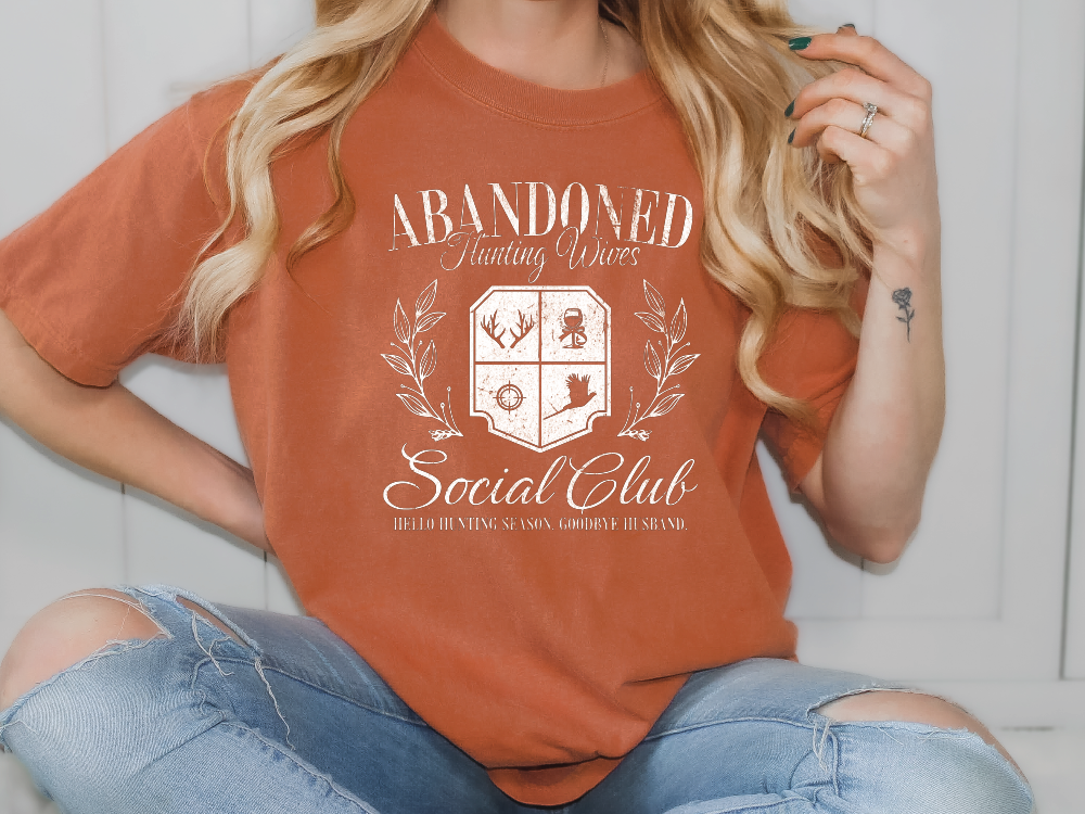 Abandoned Hunting Wives Social Club Hello Hunting Season Goodbye Husband Graphic T-Shirt