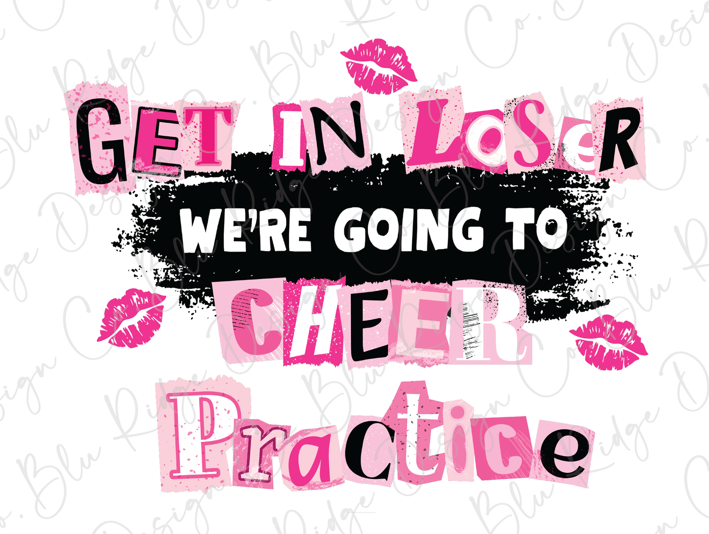Get In Loser, We're Going To Cheer Practice Graphic T-Shirt