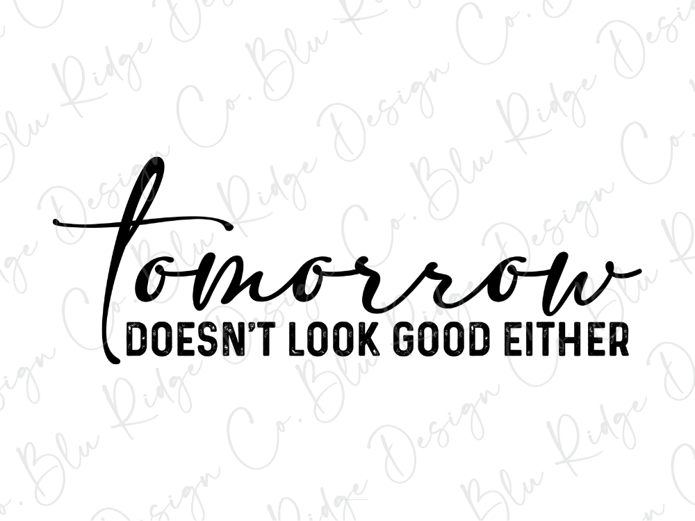 Nope Not Today, Tomorrow Doesn't Look Good Either Graphic T-Shirt