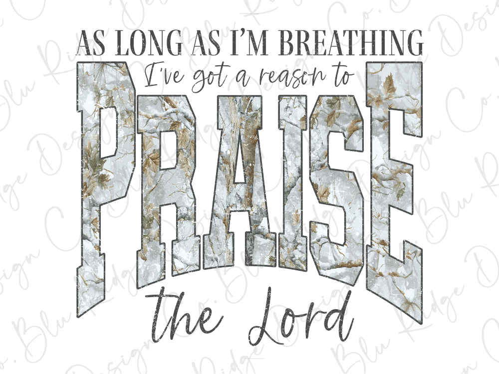 As Long As I'm Breathing I've Got A Reason To Praise The Lord Graphic T-Shirt