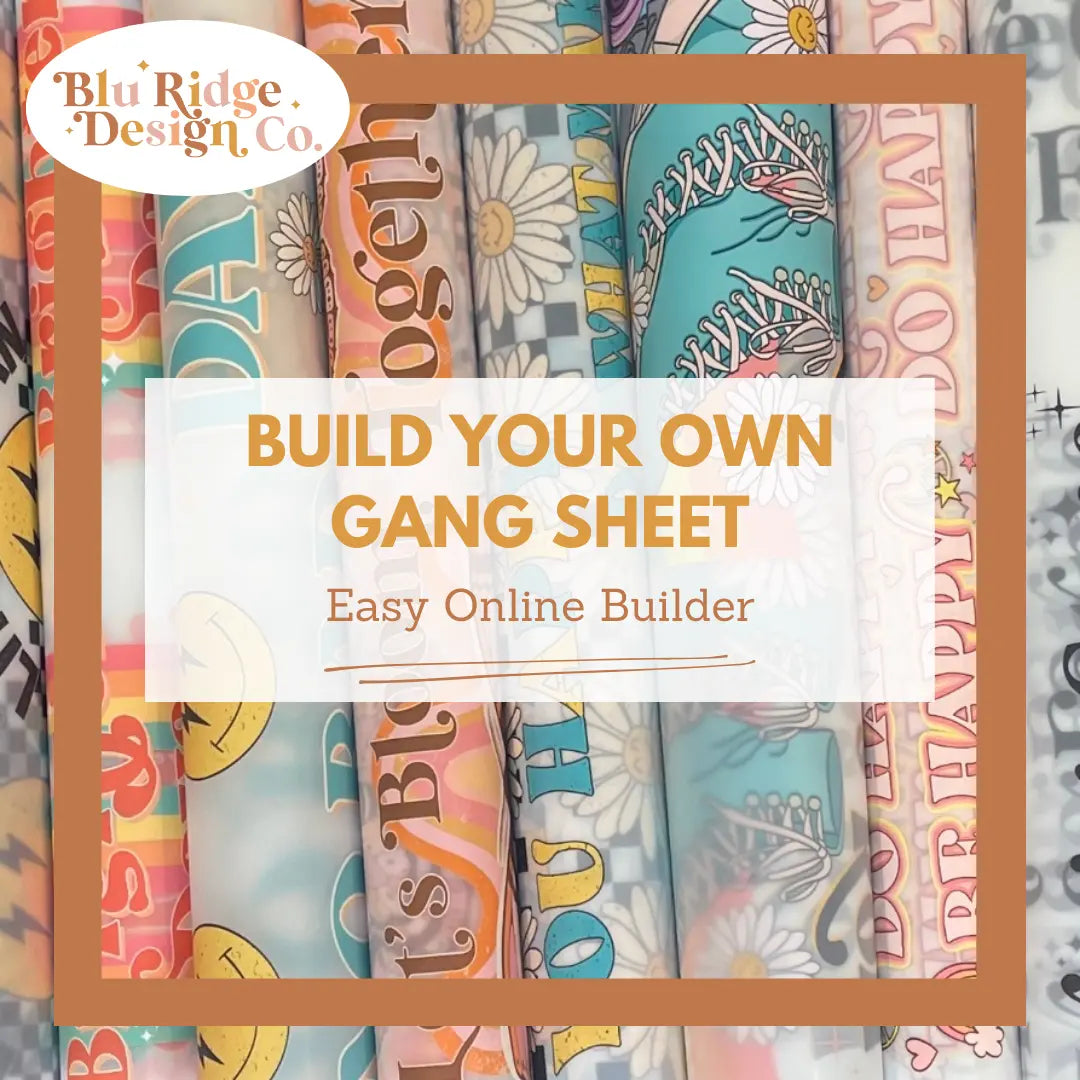 Build Your Own Gang Sheet Blu Ridge Design Co. LLC