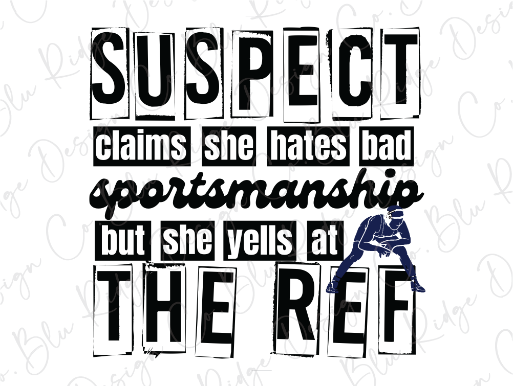 Suspect Claims She Hates Bad Sportsmanship But She Yells At The Ref Wrestling Graphic T-Shirt