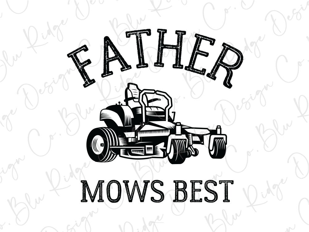 a tractor with the words father mows best on it