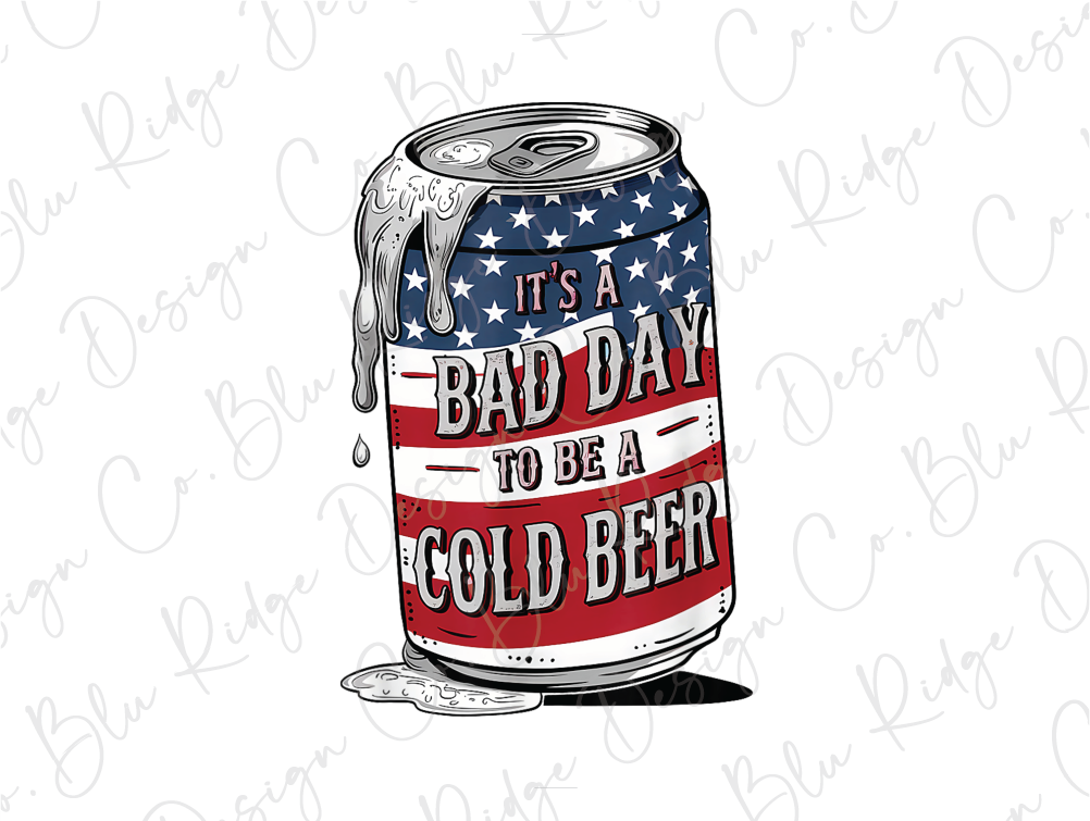 it's a bad day to be a cold beer