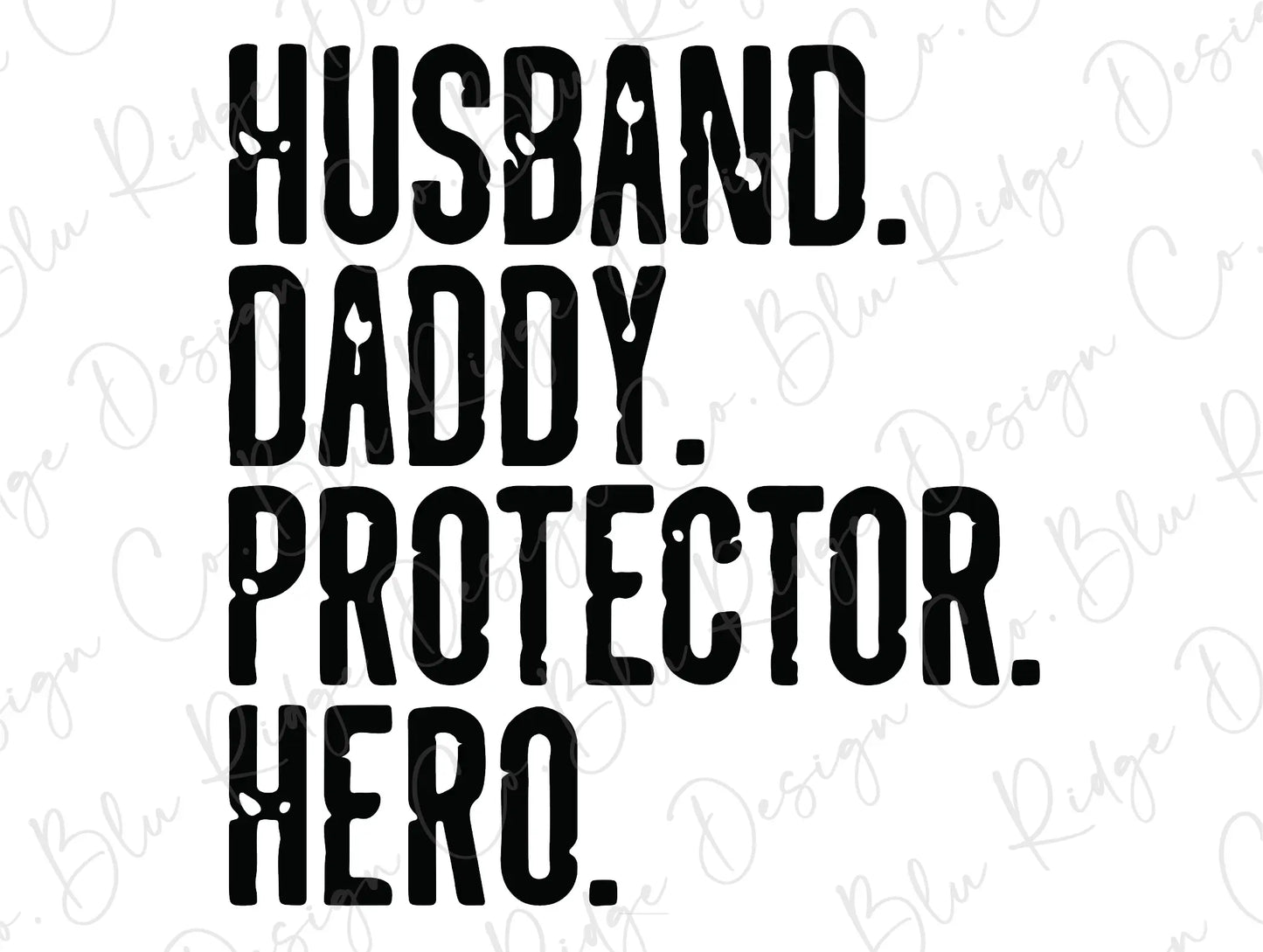 a black and white photo with the words husband, daddy, protector, hero