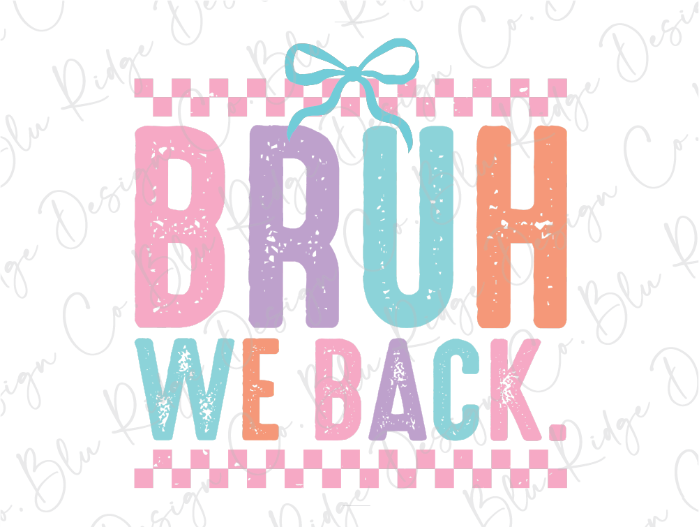 the words bruh we back with a bow on it