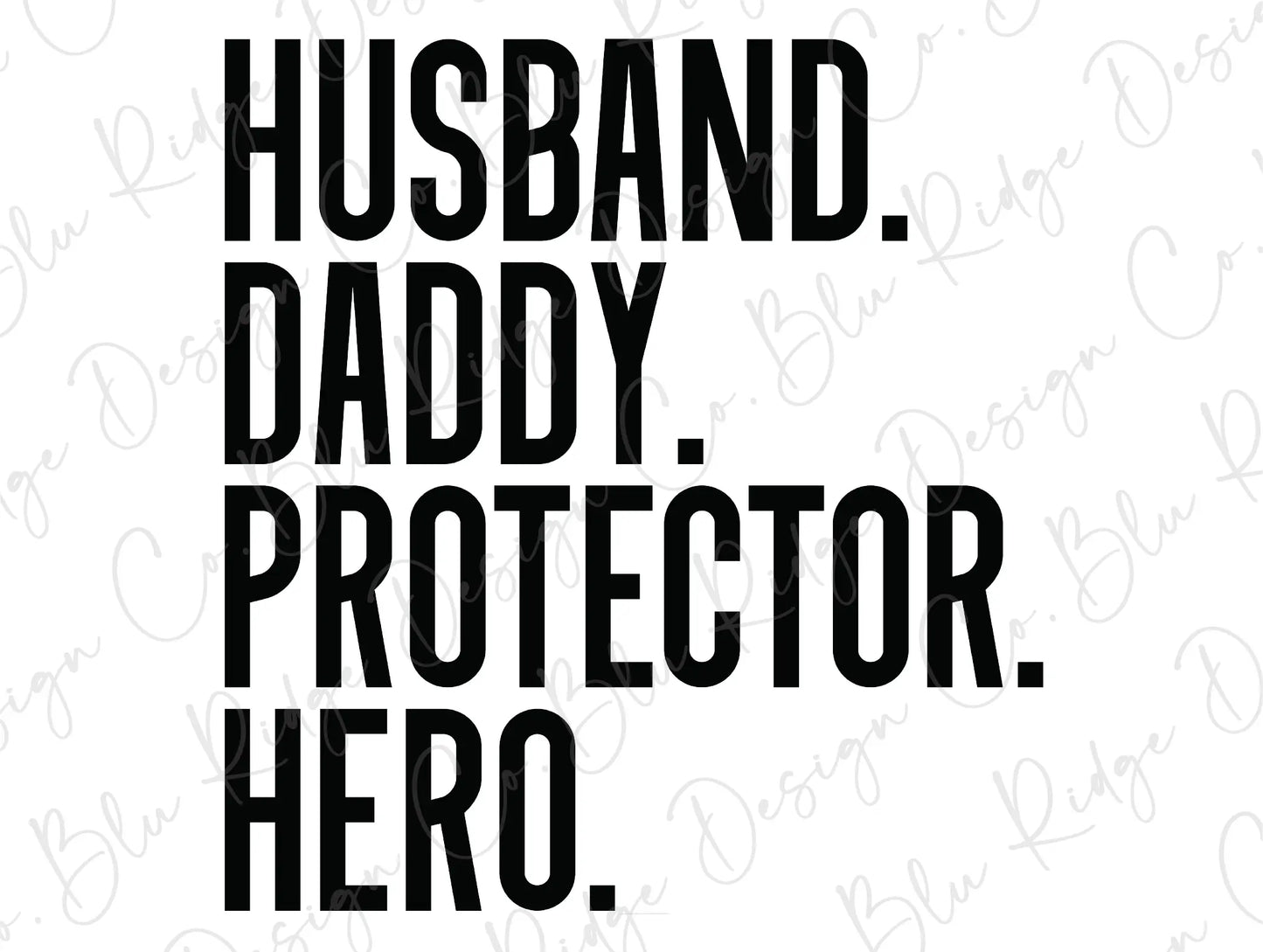 a black and white photo with the words husband, daddy protector, hero