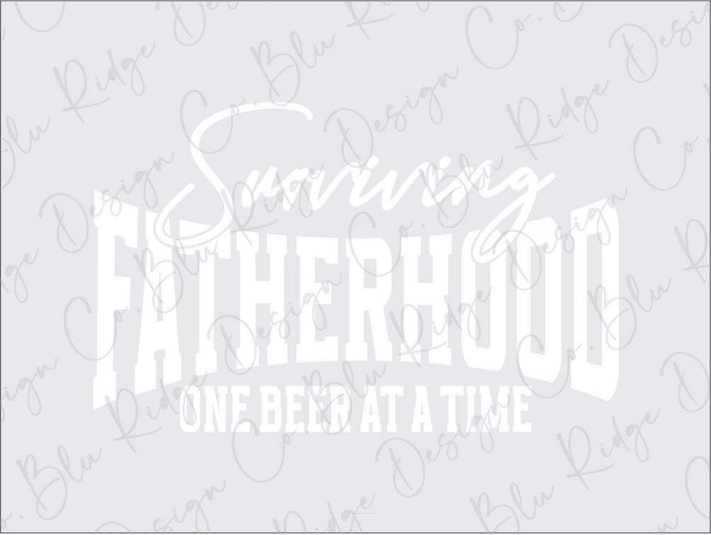 a white sign that says, surviving fatherhood one beer at a time