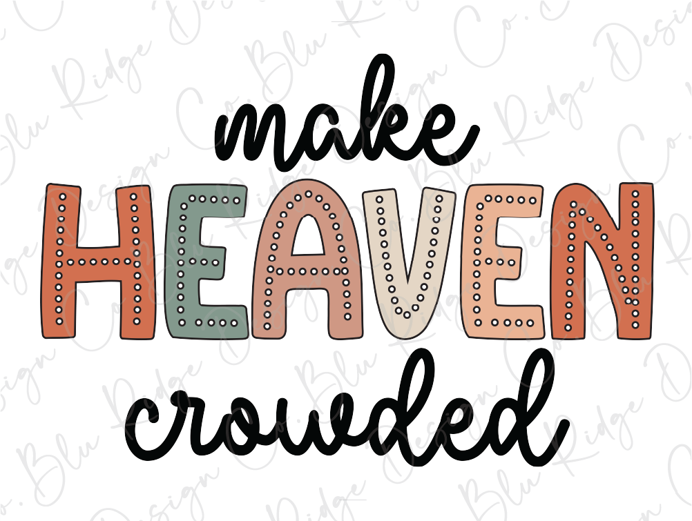 the words make heaven crowded on a white background