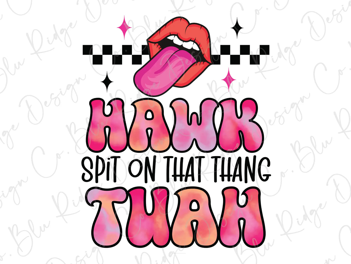a pink and black design with the words hawk spit on that thang tua