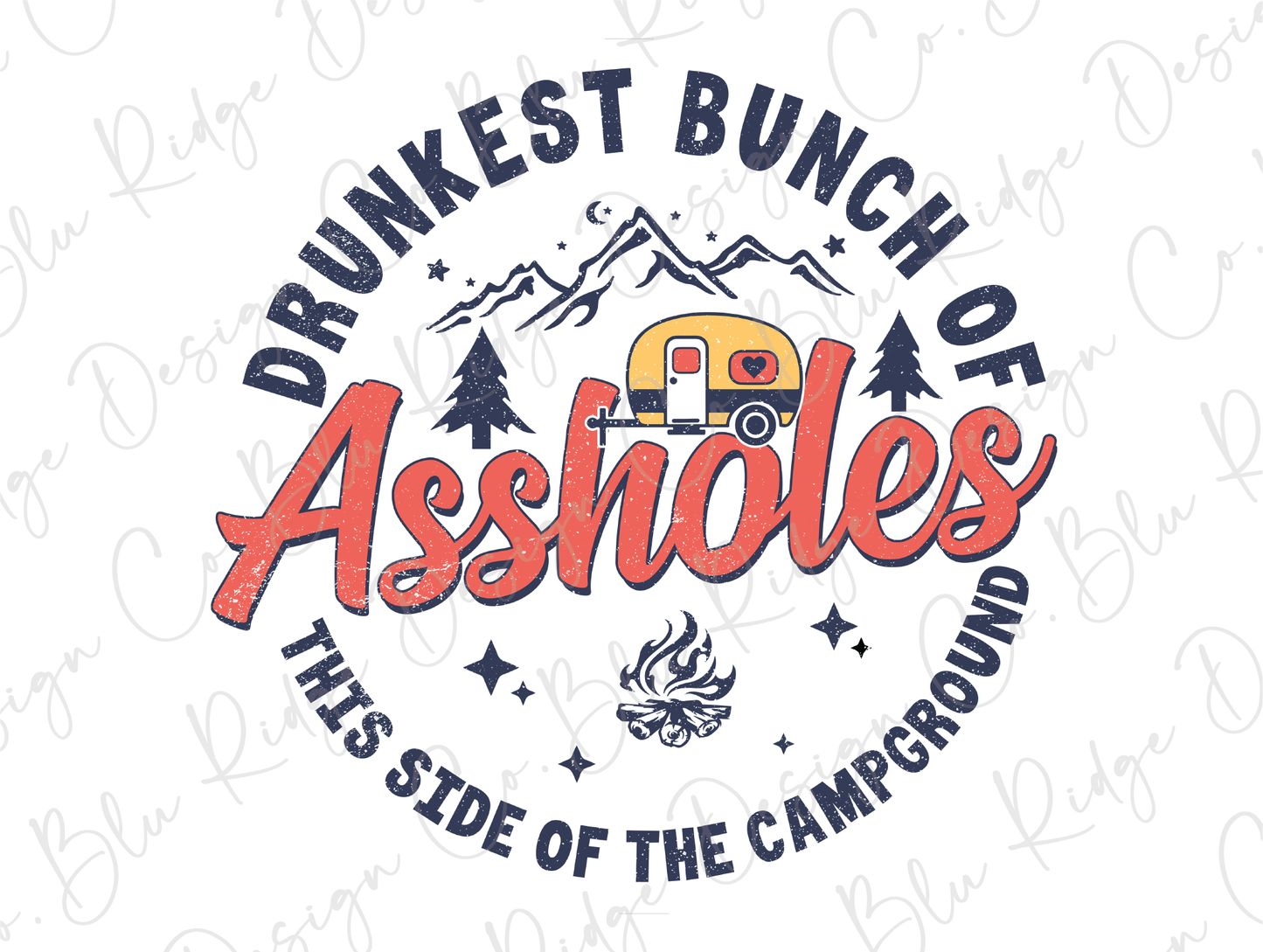 Drunkest Bunch of Assholes This side of the Campground Graphic T-Shirt
