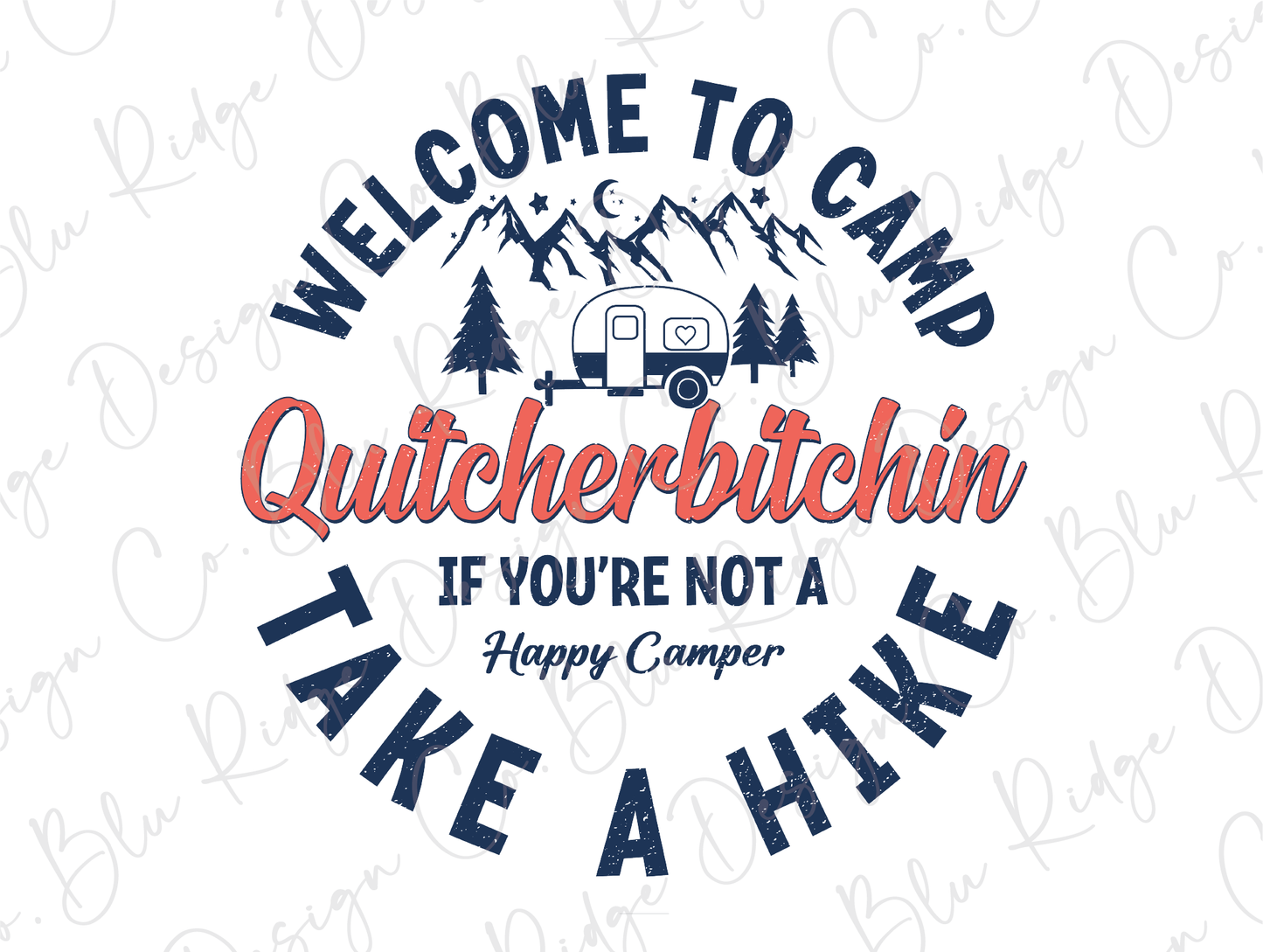 Welcome To Camp Quitcherbitchin If your Not a Happy Camper Take a Hike Graphic T-Shirt