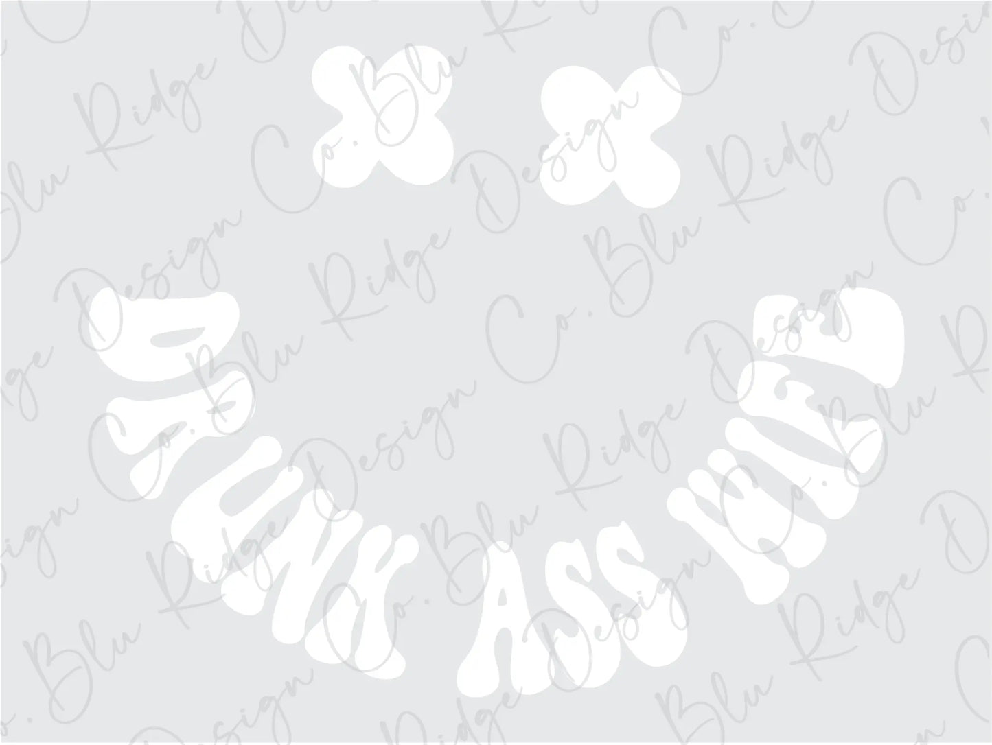 Drunk Ass Wife Good Vibes Smiley Face Design Direct to Film (DTF) Transfer BluRidgeDesignCo