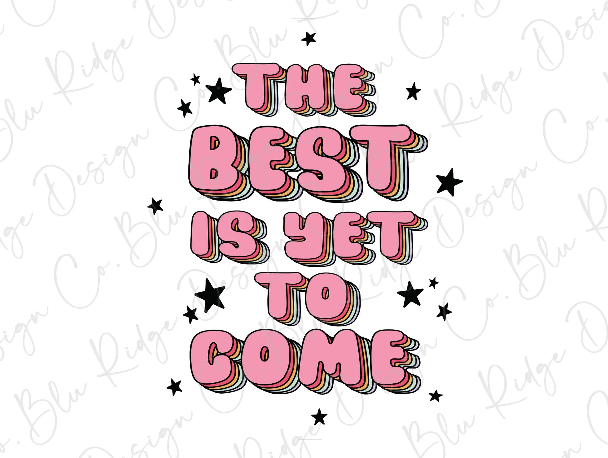 The Best is Yet to Come Happy New Years Party Direct to Film (DTF) Transfer BluRidgeDesignCo