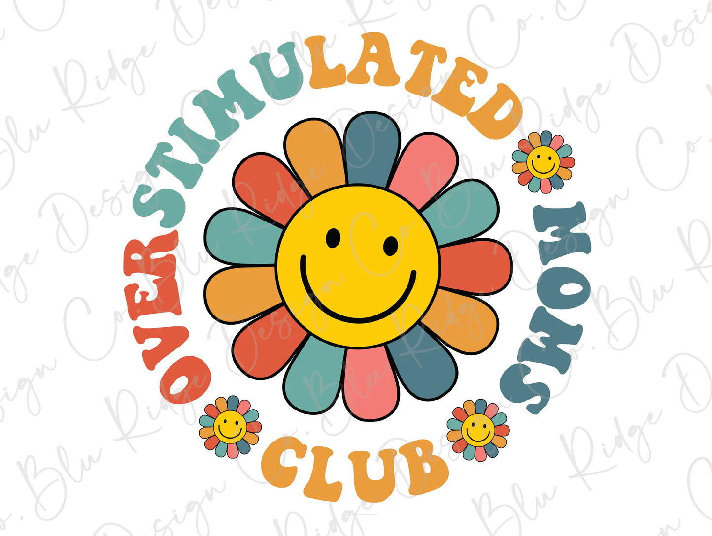 Overstimulated Moms Club Trendy Floral Smiley Face Design, Multicolored Direct To Film (DTF) Transfer BluRidgeDesignCo