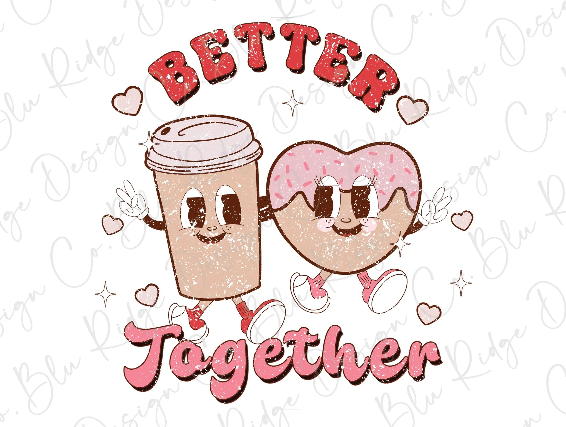 Better Together Coffee Latte Cookie Retro Funny Valentines Day Direct To Film (DTF) Transfer BluRidgeDesignCo