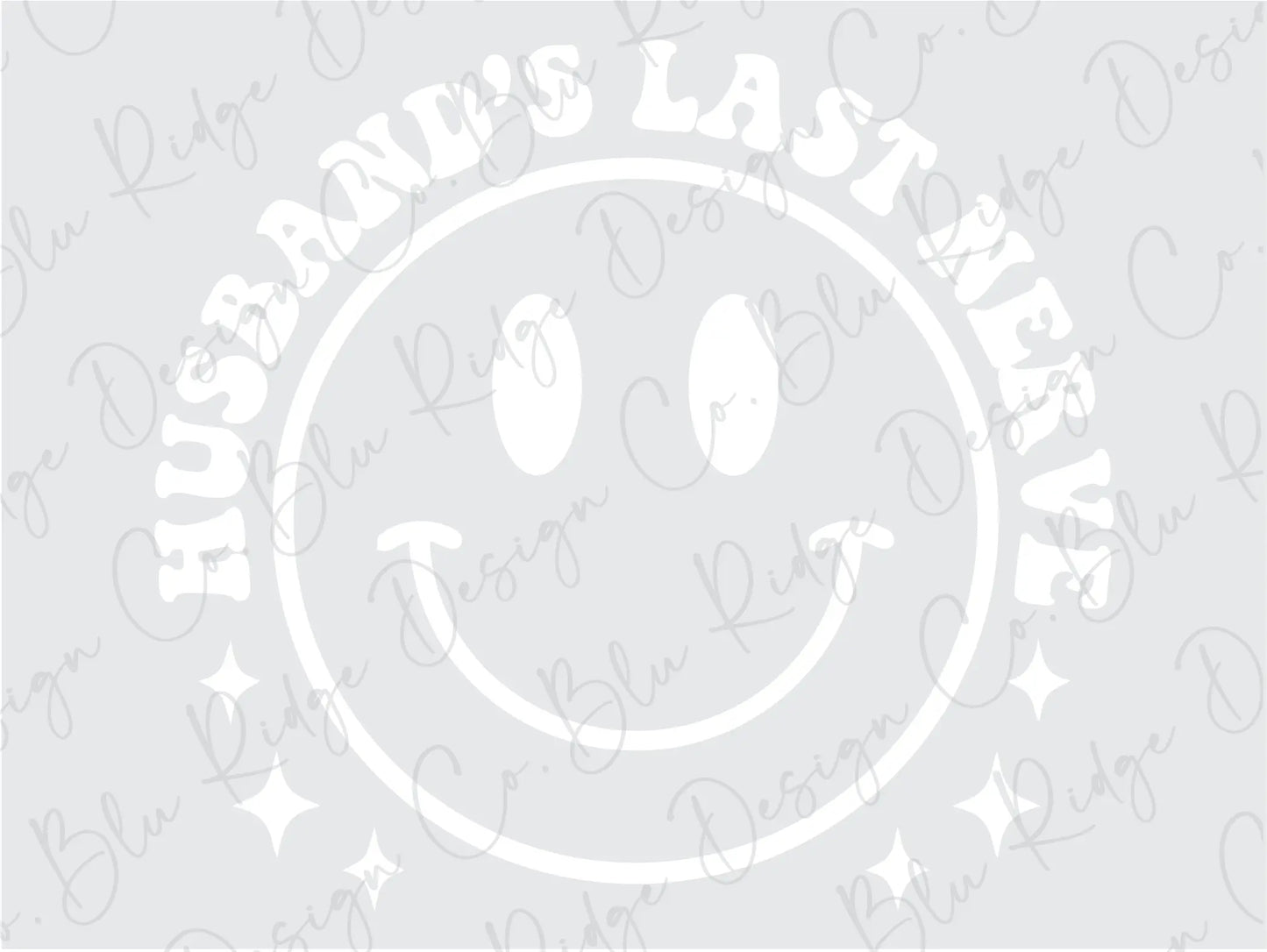 Husbands Last Nerve Retro Smiley Design. Direct to Film (DTF) Transfer BluRidgeDesignCo