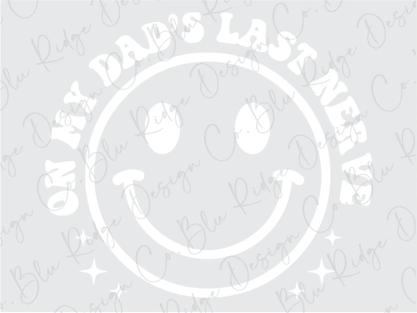 On My Dad's Last Nerve Retro Smiley Pocket Direct to Film (DTF) Transfer BluRidgeDesignCo