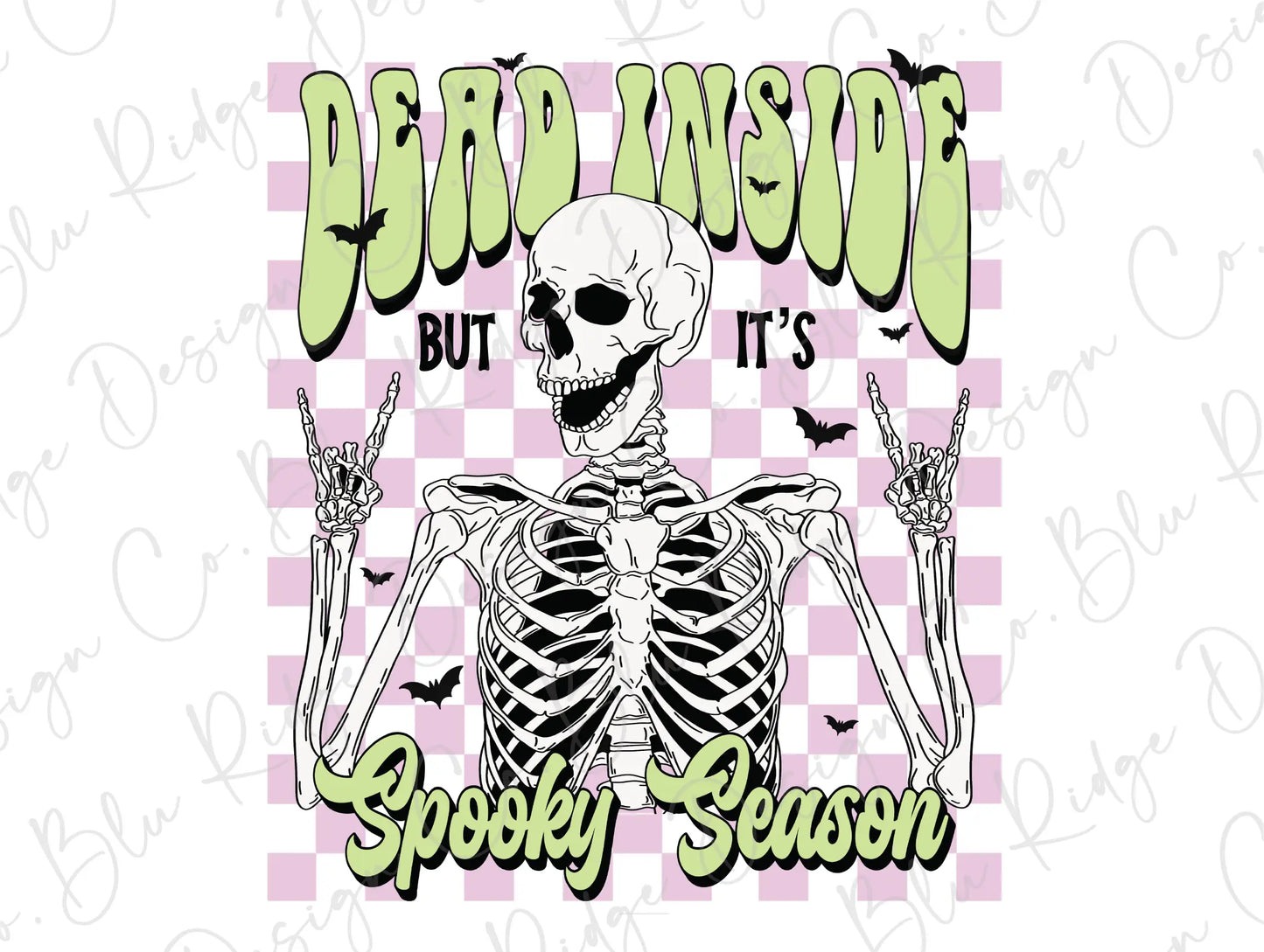 Dead Inside but it's Spooky Season Skeleton Direct To Film (DTF) Transfer BluRidgeDesignCo
