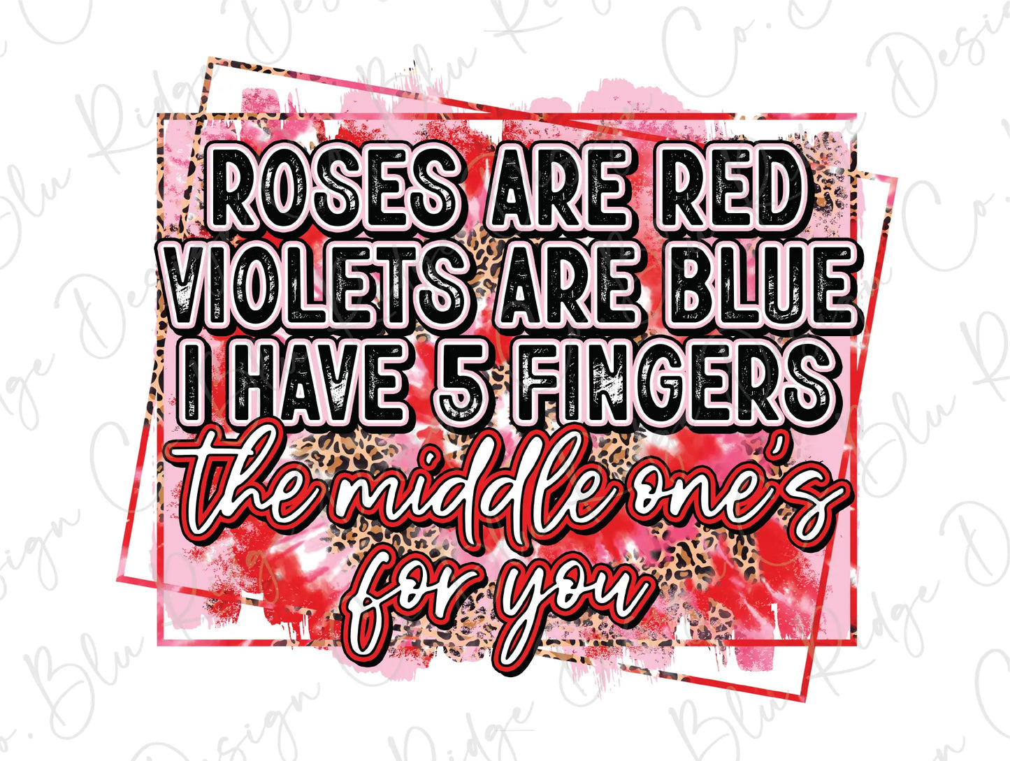Roses Are Red Middle Finger For You Valentines Day Pink Leopard Print Direct To Film (DTF) Transfer BluRidgeDesignCo