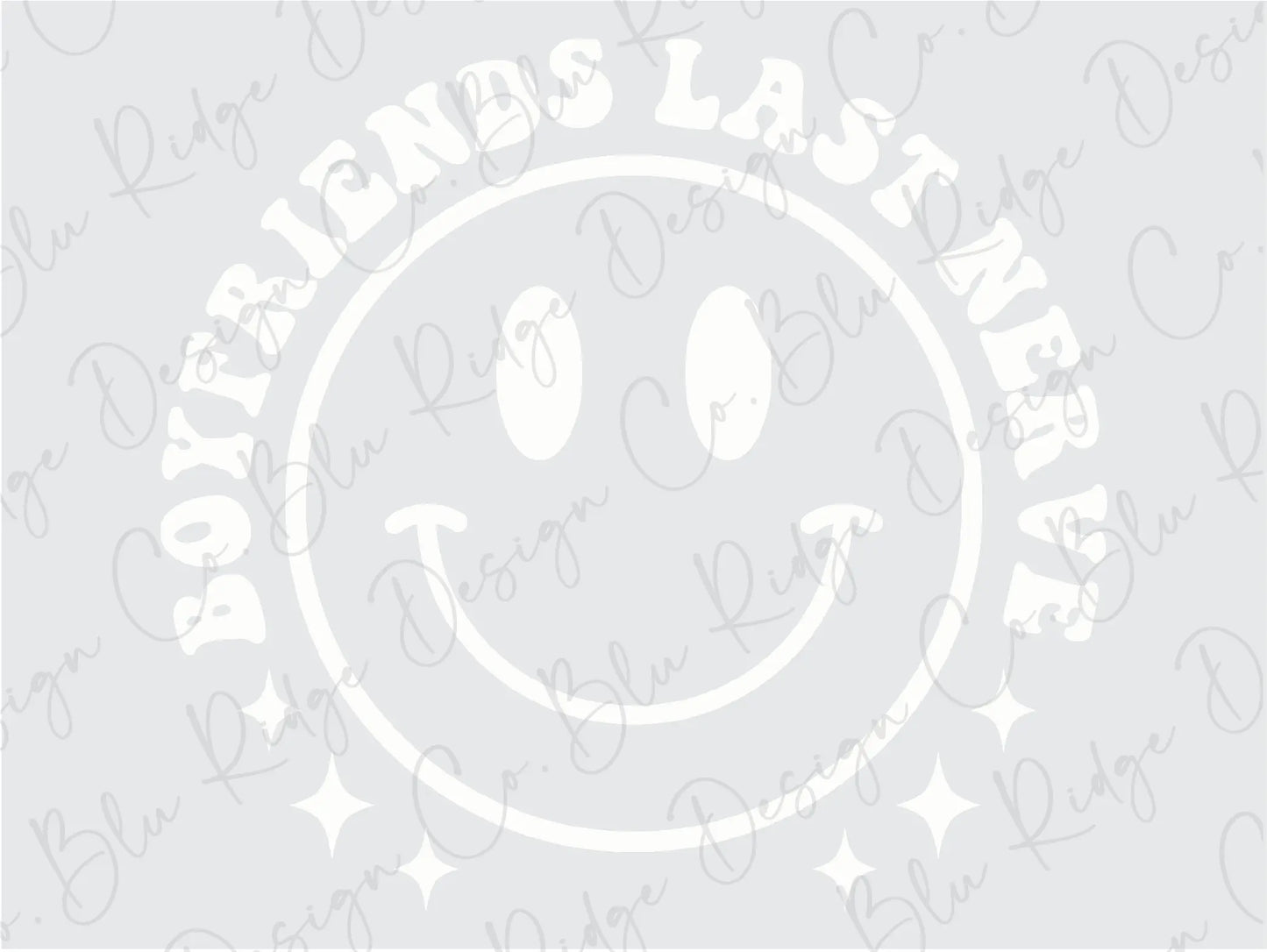 Boyfriends Last Nerve Retro Smiley Design. Direct to Film (DTF) Transfer BluRidgeDesignCo