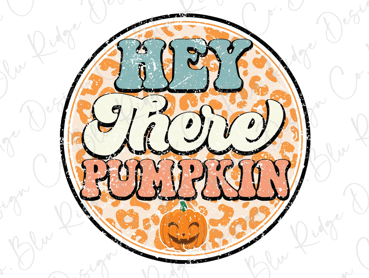 Hey There Pumpkin Leopard Print Direct To Film (DTF) Transfer