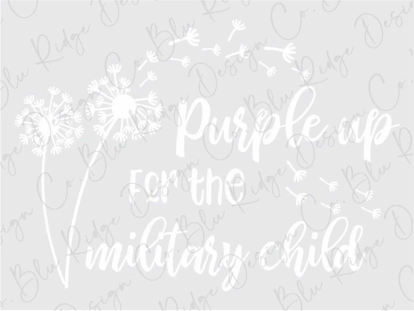 White Dandelion Purple Up For The Military Child Military Mom Design. Direct to Film (DTF) Transfer BluRidgeDesignCo