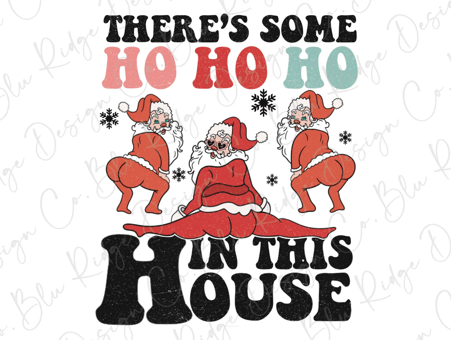 There's Some HO HO HO In this House (Back/Pocket Combo) Direct To Film (DTF) Transfer BluRidgeDesignCo