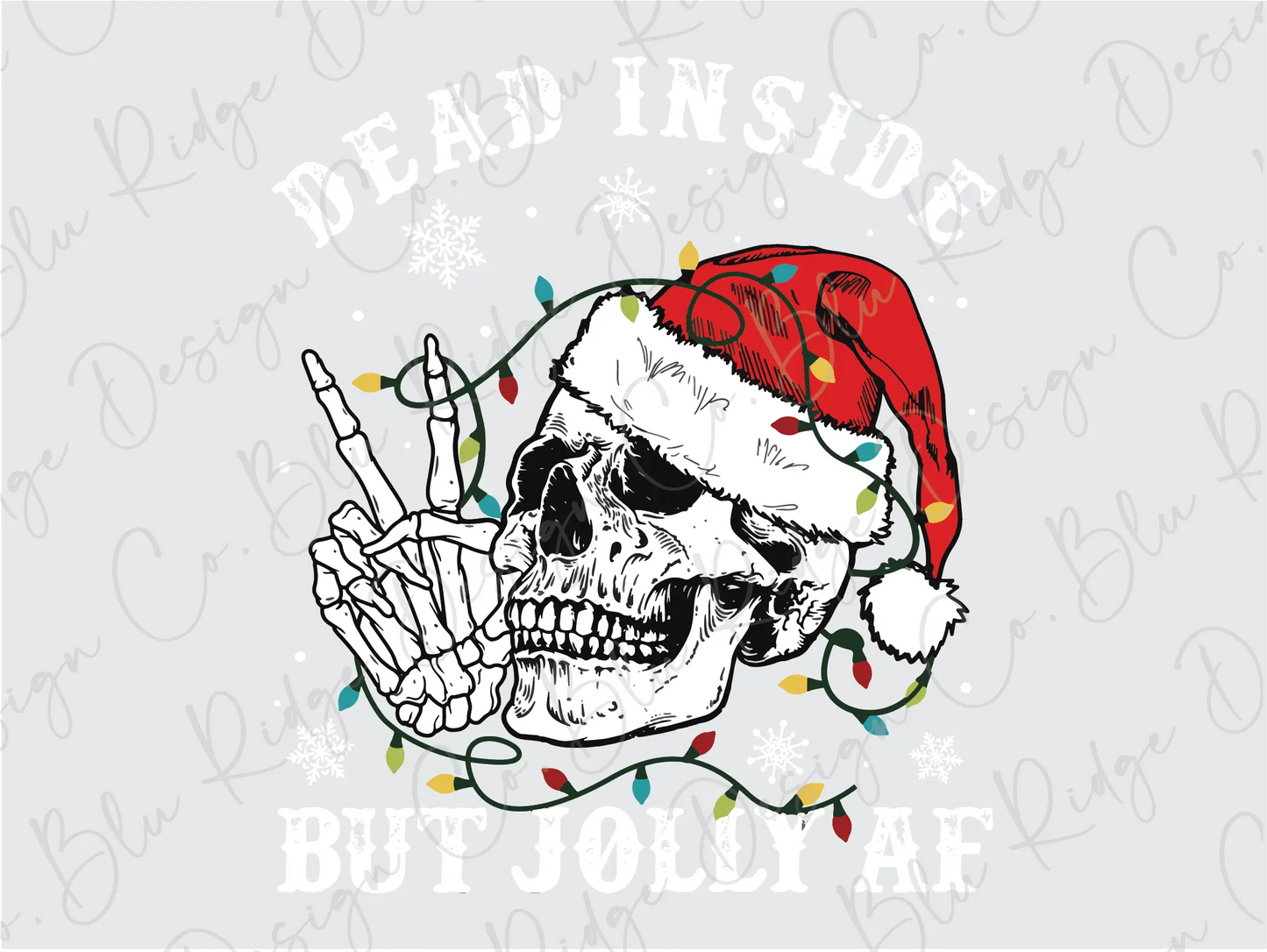 Dead Inside but Jolly AF Christmas Skeleton Direct To Film (DTF) Transfer BluRidgeDesignCo