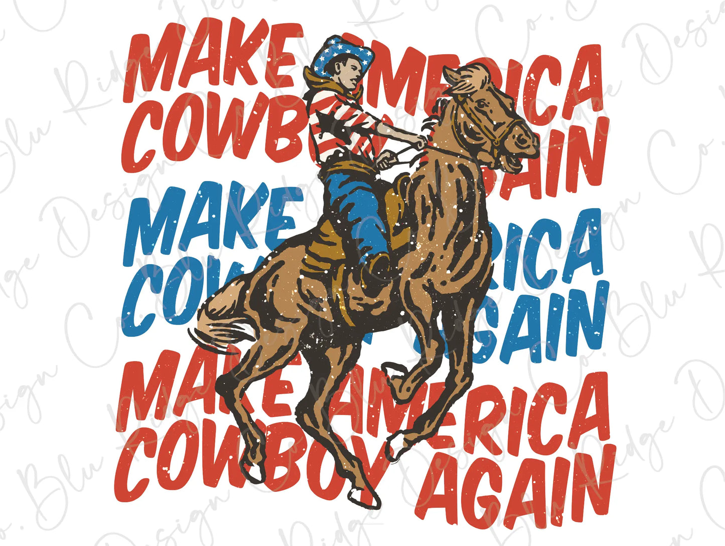Make American Cowboy again Western 4th of July Direct To Film (DTF) Transfer BluRidgeDesignCo