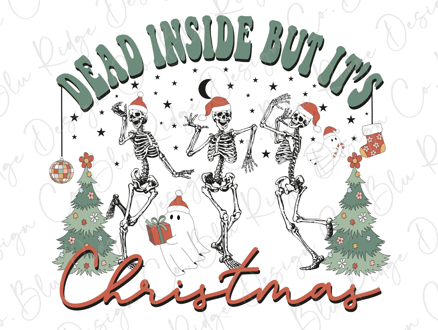 Dead Inside but it's Christmas Santa Skeletons Direct To Film (DTF) Transfer BluRidgeDesignCo