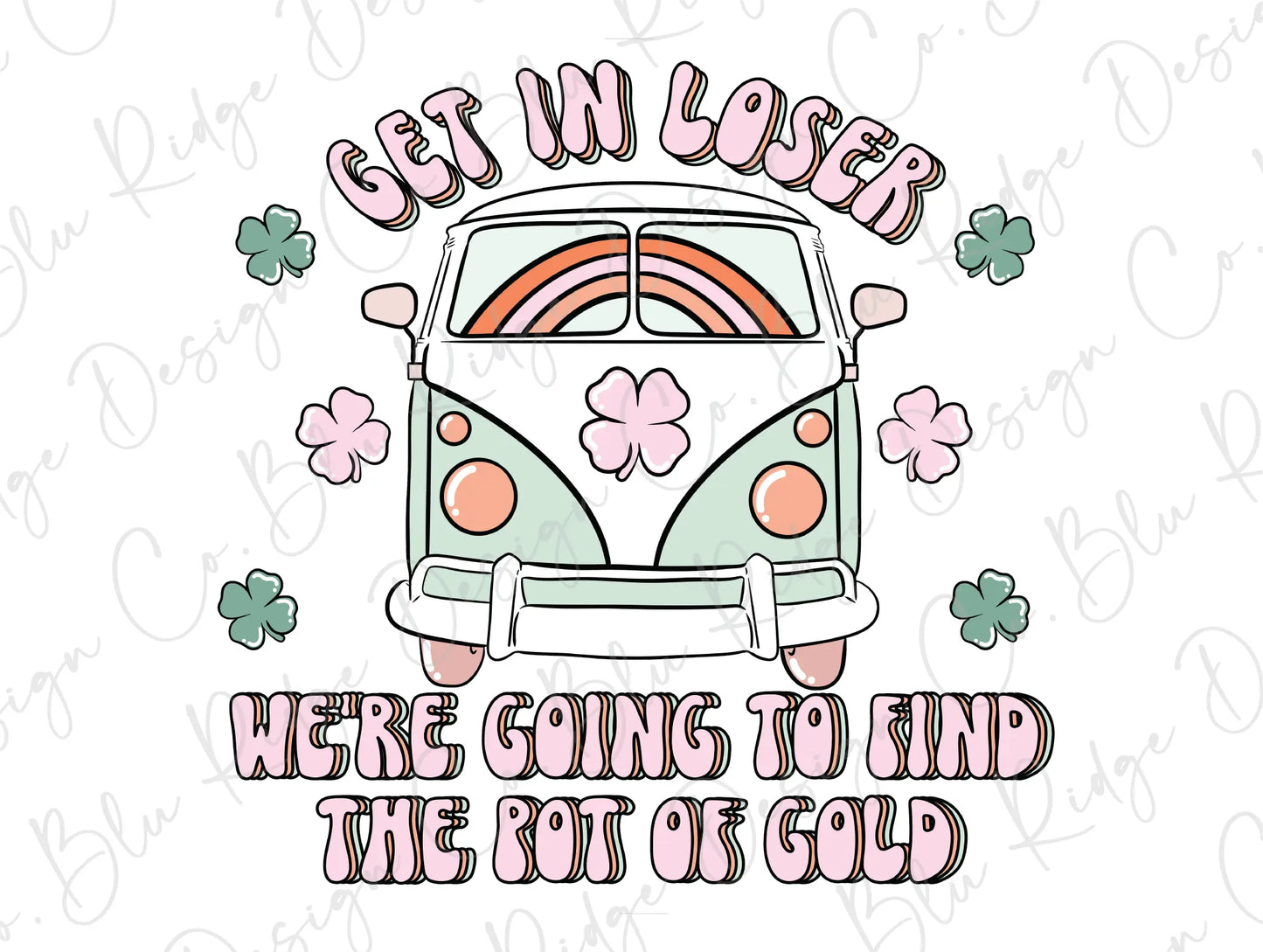 Get in Loser We're Going to Find the Pot of Gold Retro Bus St Patrick's Day Direct To Film (DTF) Transfers BluRidgeDesignCo