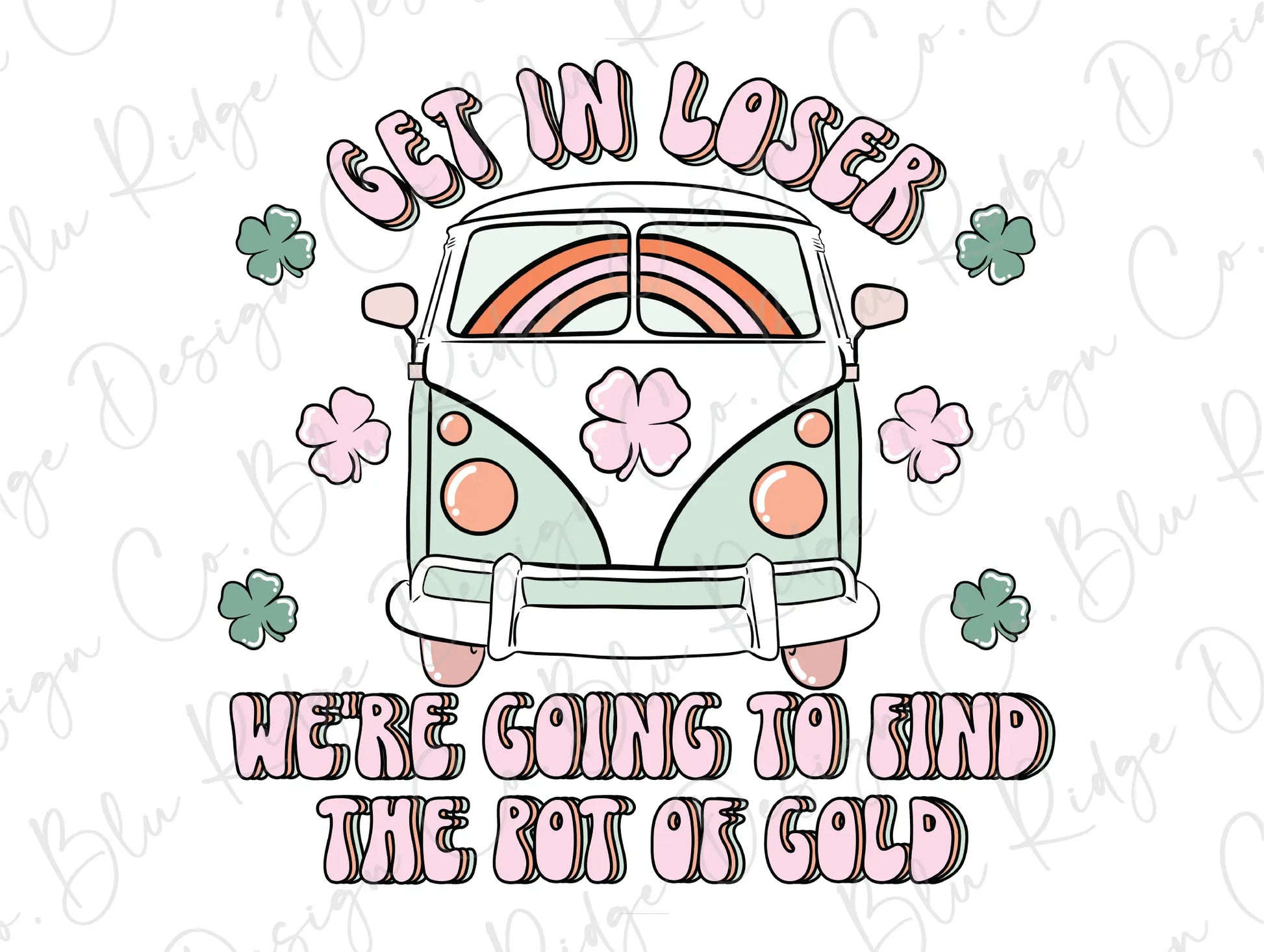 Get in Loser We're Going to Find the Pot of Gold Retro Bus St Patrick's Day Direct To Film (DTF) Transfers BluRidgeDesignCo