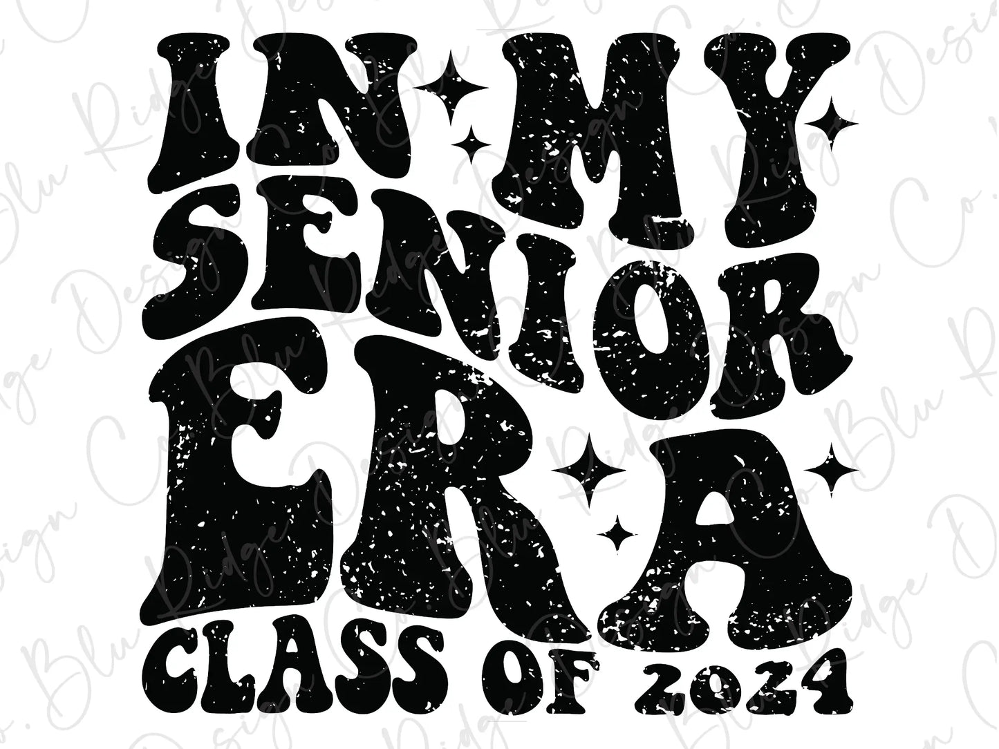 In My Senior Era Class of 2024 Stacked Wavy Retro Trendy Design Direct To Film (DTF) Transfer