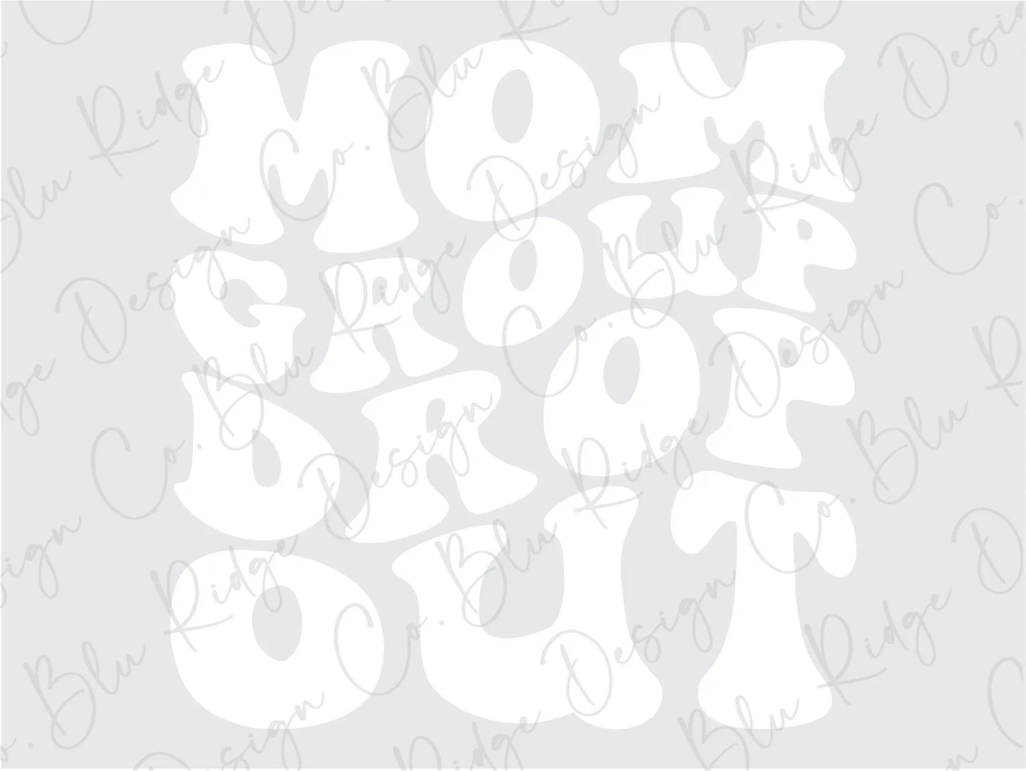 Mom Group Drop Out Direct to Film (DTF) Transfer BluRidgeDesignCo