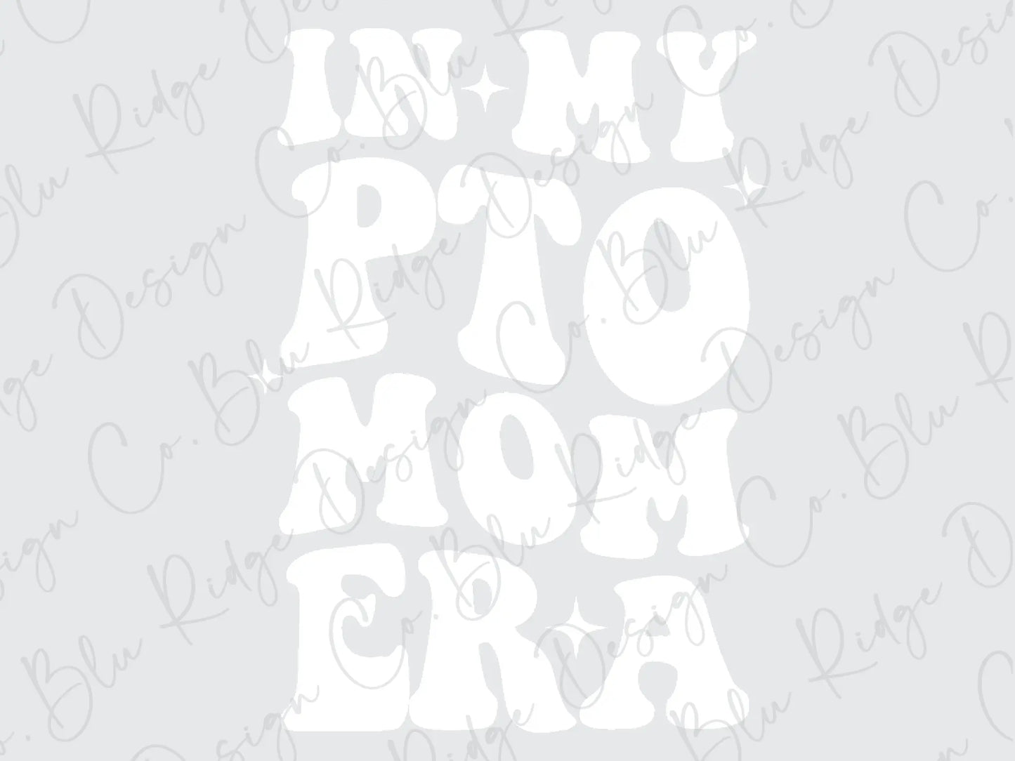 In My PTO Mom ERA Stacked Retro Groovy Design Direct To Film (DTF) Transfer BluRidgeDesignCo